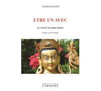 Être un avec La voie de l'art interne chinois - Alexis Guilhot - L'originel Accarias - broché - Essai