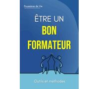 Être un Bon Formateur : outils et méthodes
