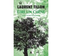 Laurent Tillon – Être un chêne : Sous l'écorce de Quercus – Poche