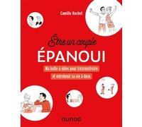 Etre un couple épanoui: Ma boîte à idées pour (re)construire et entretenir la vie à deux