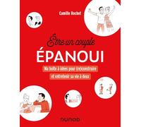 Etre un couple épanoui: Ma boîte à idées pour (re)construire et entretenir la vie à deux