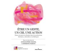 Être un geste, un cri, une action Prises de parole au féminin dans les productions littéraires, culturelles et médiatiques - Catherine Parent - Hermann - broché - Etude