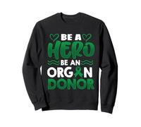 Être un héros être un donneur d'organes Sweatshirt