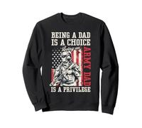 Être Un Papa est Un Choix Être Un Papa de l'armée est Un privilège US Sweatshirt