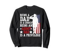 Être Un Papa est Un Choix Être Un Papa de l'armée est Un privilège US Sweatshirt