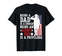 Être Un Papa est Un Choix Être Un Papa de l'armée est Un privilège US T-Shirt