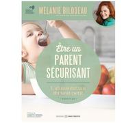 Etre Un Parent Sécurisant - L'alimentation Du Tout-Petit - 18 Mois À 6 Ans