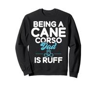 Être Un père Cane Corso, C'est ruff Cane Corso Dad Sweatshirt