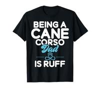 Être Un père Cane Corso, C'est ruff Cane Corso Dad T-Shirt