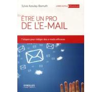 Etre un pro de l'email: 7 étapes pour rédiger des e-mails efficaces.