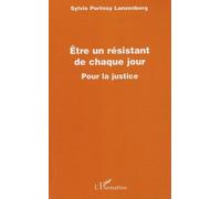 Etre Un Résistant De Chaque Jour - Pour La Justice