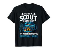 Être Un Scout n'est Pas Un Passe-Temps, C'est Une compétence de Survie Post-apocalyptique T-Shirt