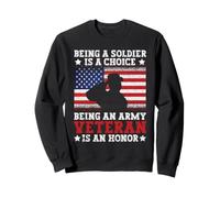 Être Un Soldat est Un Choix Être Un vétéran de l'armée est Un Honneur Sweatshirt