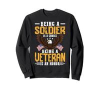 Être Un Soldat est Un Choix Être Un vétéran est Un Honneur Sweatshirt