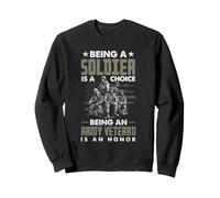 Être Un Soldat est Un Choix Être vétéran de l'armée est Un Honneur Sweatshirt
