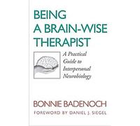 Être un thérapeute à l'écoute de son cerveau : Un guide pratique de la neurobiologie interpersonnelle