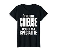 Être Une Chieuse C'est Ma Spécialité Cadeau Humour Femme T-Shirt