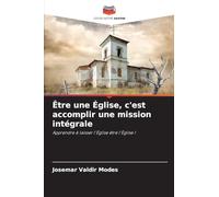 Être une Église, c'est accomplir une mission intégrale
