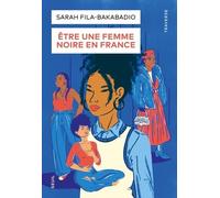 Être une femme noire en France: Récits