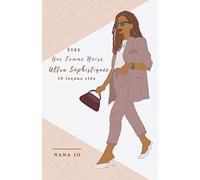 Etre une femme noire ultra sophistiquée: 10 leçons clés