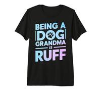 Être Une Grand-mère Chienne, C'est Une Grand-mère Chienne T-Shirt Haut de Gamme