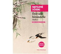 Être une hirondelle Haïkus - Sôseki Natsume - Rivages - Poche - Poésie