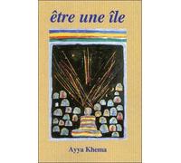 Etre Une Île - Douze Discours Sur La Pratique Du Dharma Donnés À L'île Des Nonnes Parappuduwa