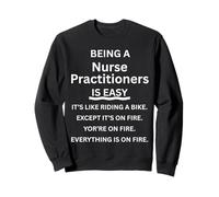 Être Une infirmière praticienne est Facile et drôle de dire l'humour Sweatshirt