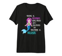 Être Une sirène était Difficile, Alors J'Ai décidé de Devenir infirmière T-Shirt Haut de Gamme