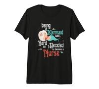 Être Une sirène était Difficile, Alors J'Ai décidé de Devenir infirmière T-Shirt Haut de Gamme