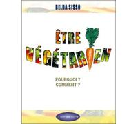 Etre végétarien pourquoi ? comment ?