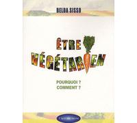 Etre Végétarien - Pourquoi ? Comment ?