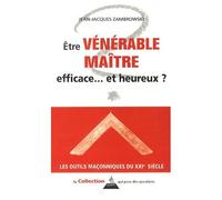 Etre Vénérable Maître Efficace - Et Heureux ?