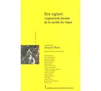 Etre Vigilant - L'opérativité Discrète De La Société Du Risque