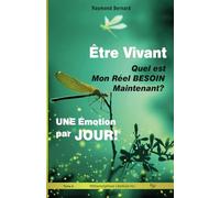 ÊTRE VIVANT ! | Quel est Mon Réel BESOIN, Maintenant ? | UNE Émotion par JOUR !
