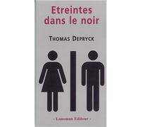Etreintes dans le noir - Thomas Depryck - Lansman Eds - broché - Théâtre
