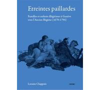Étreintes paillardes : Familles et enfants illégitimes à Genève sous l’Ancien Régime (1670-1794)