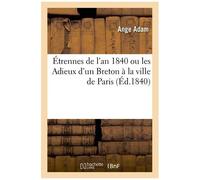 Étrennes De L'an 1840 Ou Les Adieux D'un Breton À La Ville De Paris