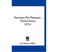 Etrennes Du Parnasse: Poetes Grecs (1771) Milliet, Jean Baptiste (Auteur)