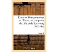 Etrennes Tourquennoises et lilloises, en vrai patois de Lille et de Tourcoing, Tome 10 Pour la présente année - Vanackere - Hachette Bnf - broché - Livre