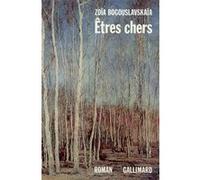 Êtres chers Zoïa Bogouslavskaïa (Auteur), Bernadette Du Crest (Traduction)