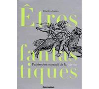 Etres fantastiques de Savoie: Patrimoine narratif du département de la Savoie