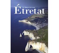 Étretat - Un village né de la mer