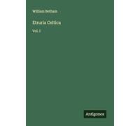Etruria Celtica: Vol. I