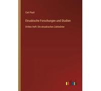 Etruskische Forschungen und Studien: Drittes Heft: Die etruskischen Zahlwörter