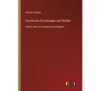 Etruskische Forschungen und Studien: Fünftes Heft: Die etruskischen Bilinguen