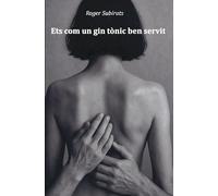 Ets com un gin tònic ben servit