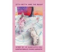 Etta Betta And The Beast Paperback Book By Liz Sanfilippo Hall