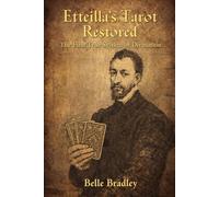 Etteilla's Tarot Restored: The First True System of Divination