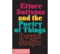 Ettore Sottsass – La poésie des choses – Phaidon Press